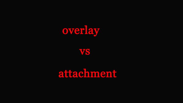What’s the difference between Attachment and Overlay when attaching external Reference?